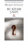 Bu Kitabı Çalın - Murat Gülsoy