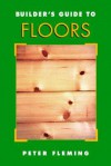 Builder's Guide to Floors - Peter Fleming