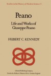 Peano: Life and Works of Giuseppe Peano - Hubert Kennedy