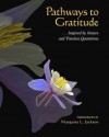 Pathways to Gratitude: . . . Inspired by Nature and Timeless Quotations - Margaret Jackson