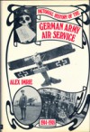 Pictorial History Of The German Army Air Service 1914 1918 - Alex Imrie