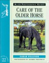 Care of the Older Horse - Sarah Pilliner