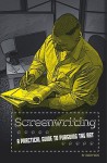 Screenwriting: A Practical Guide to Pursuing the Art - Jason Skog