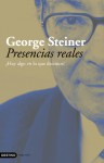 Presencias Reales - George Steiner