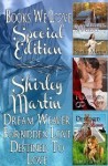 Shirley Martin Romance Trilogy (Books We Love Special Editions) - Shirley Martin