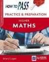 How to Pass Practice Papers. Higher Maths - Jim Reid