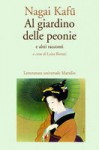 Al giardino delle peonie e altri racconti - Kafū Nagai, Luisa Bienati