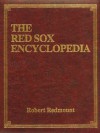 The Red Sox Encyclopedia - Robert Redmount