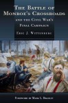 Battle of Monroe's Crossroads The Civil War's Last Campaign - Eric J. Wittenberg