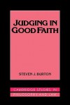 Judging in Good Faith - Steven J. Burton