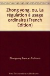 Zhong-Young ou La régulation à usage ordinaire - Confucius