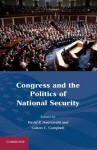 Congress and the Politics of National Security - David P. Auerswald, Colton C. Campbell