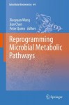 Reprogramming Microbial Metabolic Pathways: 64 (Subcellular Biochemistry) - Xiaoyuan Wang, Jian Chen, Peter Quinn