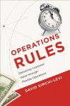 Operations Rules: Delivering Customer Value through Flexible Operations - David Simchi-Levi