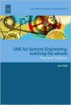 UML for Systems Engineering: Watching the Wheels - Jon Holt