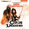 Chaos Unleashed: The Chaos Born, Book 3 - Drew Karpyshyn, Phil Gigante, Brilliance Audio