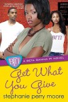 Get What You Give (Beta Gamma Pi) - Stephanie Perry Moore