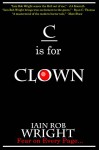 C is for Clown (A-Z of Horror) - Iain Rob Wright