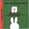 Dear grandma bunny - Dick Bruna
