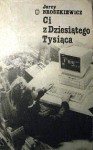 Ci z Dziesiątego Tysiąca - Jerzy Broszkiewicz