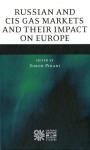 Russian and Cis Gas Markets and Their Impact on Europe - Simon Pirani