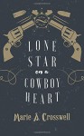 Lone Star on a Cowboy Heart - Marie S Crosswell