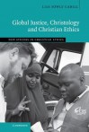 Global Justice, Christology and Christian Ethics - Lisa Sowle Cahill