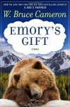 By W. Bruce Cameron:Emory's Gift [Hardcover] - W. Bruce Cameron