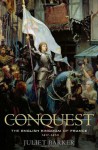 Conquest: The English Kingdom of France, 1417-1450 - Juliet Barker