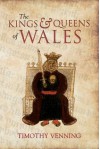 The Kings and Queens of Wales - Timothy Venning