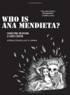 Who is Ana Mendieta? - Christine Redfern;Caro Caron