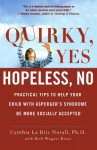 Quirky, Yes---Hopeless, No: Practical Tips to Help Your Child with Asperger's Syndrome Be More Socially Accepted - Cynthia La Brie Norall, Beth Wagner Brust