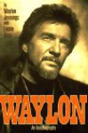 Waylon: An Autobiography - Waylon Jennings, Lenny Kaye