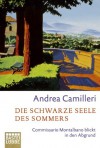 Die schwarze Seele des Sommers: Commissario Montalbanos zehnter Fall - Andrea Camilleri, Moshe Kahn