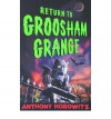 Return To Groosham Grange The Unholy Grail - Anthony Horowitz