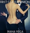 First Class Reunion - Diana Vega