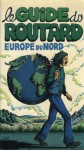 Le guide du routard : Europe du Nord - Philippe Gloaguen, Michel Duval