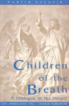 Children of the Breath: A Dialogue in the Desert - Martin Chervin, Gabriel Meyer