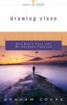 Drawing Close: See God's Face and Be Changed Forever - Graham Cooke