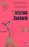 Królowa żurawin - Kathleen DeMarco