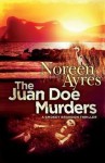 [(The Juan Doe Murders : A Smokey Brandon Thriller)] [By (author) Noreen Ayres] published on (June, 2014) - Noreen Ayres