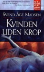 Kvinden uden krop - Svend Åge Madsen