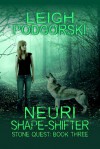 Neuri Shape-Shifter - Leigh Podgorski