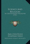 Science And Religion: In Contemporary Philosophy (1911) - Emile Boutroux, Jonathan Nield