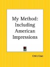 My Method: Including American Impressions - Emile Coue, Emile Cove