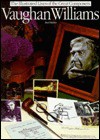 Vaughan Williams: His Life and Times - Paul Holmes