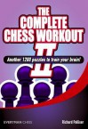 The Complete Chess Workout 2: Another 1200 Puzzles to Train Your Brain - Richard Palliser