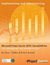 Implementing and Administering Microsoft Project Server 2010 | Second Edition - Gary Chefetz, Dale Howard