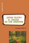 El camino de las lágrimas - Jorge Bucay, 1949) es médico y psicoterapeuta gestáltico. Traslada en cada libro su experiencia terapéutica, mant