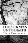 The Sickness Unto Death - Søren Kierkegaard